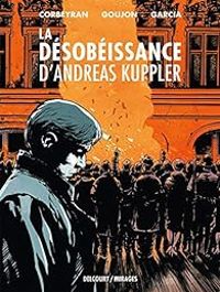 Ric Corbeyran - La désobéissance d'Andreas Kuppler 