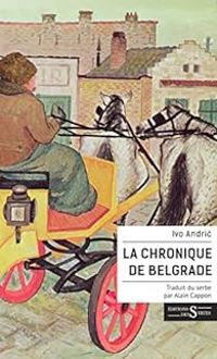 Ivo Andric -   - La chronique de Belgrade