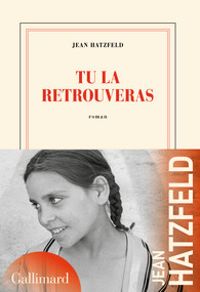 Couverture du livre Tu la retrouveras - Jean Hatzfeld