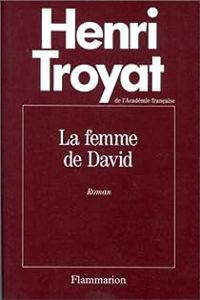 Henri Troyat - La femme de David