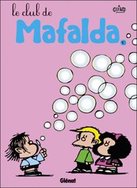 Couverture du livre Le Club de Mafalda - Quino 