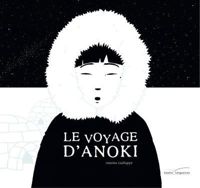 Couverture du livre Le voyage d'Anoki - Antoine Guilloppe