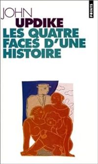 John Updike - Les quatre faces d'une histoire