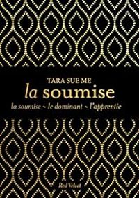 Tara Sue Me - La soumise - Intégrale