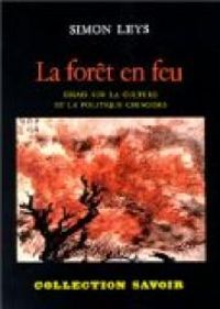 Simon Leys - La forêt en feu