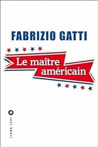 Fabrizio Gatti - Le maître américain