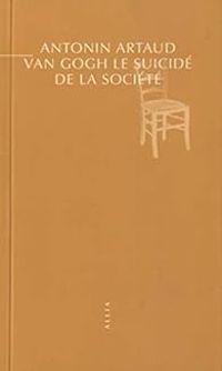 Antonin Artaud - Van Gogh : Le suicidé de la société