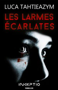 Luca Tahtieazym - Les larmes écarlates