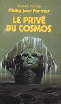 Farmer Philip Jose - Le Prive du Cosmos