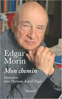 Edgar Morin - Mon chemin