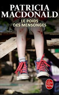 Couverture du livre Le Poids des mensonges - Patricia Macdonald