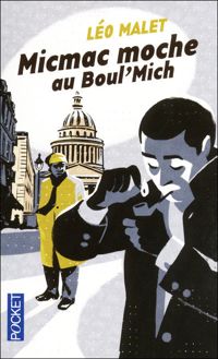 Léo Malet - Micmac moche au Boul'Mich'