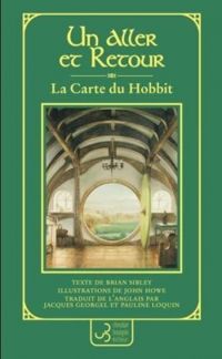 John Howe - Brian Sibley - La carte du Hobbit : Un aller et retour