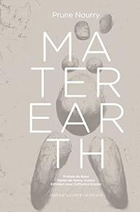 Catherine Grenier - Nancy Huston - Mater earth