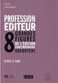 Couverture du livre Profession éditeur  - Olivier Le Naire