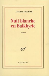 Antoine Volodine - Nuit blanche en Balkhyrie