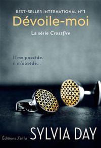 Sylvia Day - Crossfire (Tome 1) - Dévoile-moi