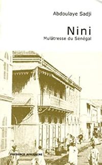 Abdoulaye Sadji - Nini, mulâtresse du Sénégal