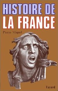 Couverture du livre Histoire de la France - Pierre Miquel