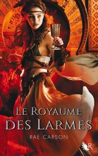 Rae Carson - La Trilogie de braises et de ronces - Livre 3 