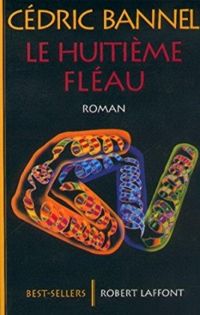 Couverture du livre Le huitième fléau - Cedric Bannel