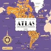 Alexandre Messager - Atlas des grands curieux