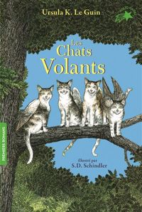 Ursula K. Le Guin - S. D. Schindler(Illustrations) - Les chats volants