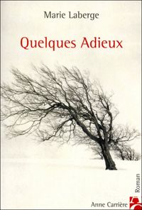 Couverture du livre Quelques Adieux - Marie Laberge