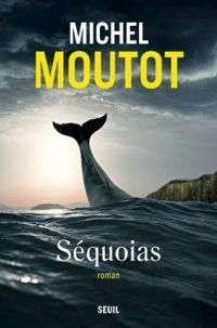 Michel Moutot - Séquoias