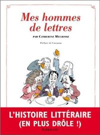 Catherine Meurisse - Mes hommes de lettres 