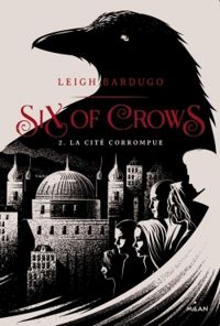 Couverture du livre La cité corrompue - Leigh Bardugo