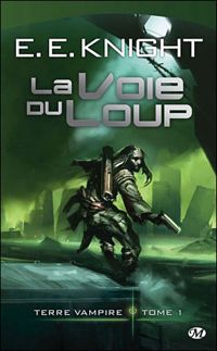 Couverture du livre La Voie du Loup - E E Knight