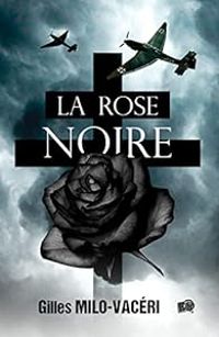 Couverture du livre La Rose noire - Gilles Milo Vaceri