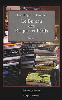 Jean Baptiste Baronian - Le bureau des risques et périls