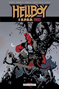 Chris Roberson - Mike Mignola - Hellboy & BPRD - 1953