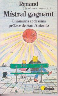 Couverture du livre Mistral gagnant. Chansons et dessins - Renaud  - Antoine Ronzon