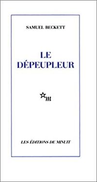 Couverture du livre Le dépeupleur - Samuel Beckett