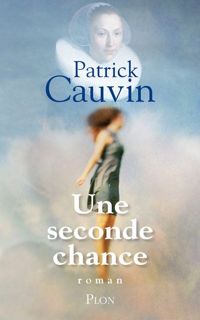 Patrick Cauvin - Une seconde chance