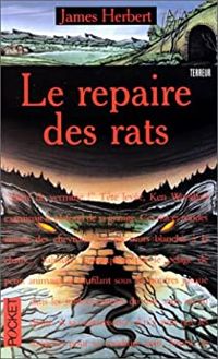 Couverture du livre Le Repaire des rats - James Herbert