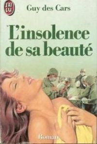 Couverture du livre L'Insolence de sa beauté - Guy Des Cars