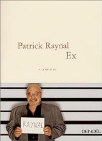 Couverture du livre Ex - Patrick Raynal