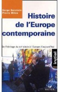 Couverture du livre Histoire de l'Europe contemporaine. De l'héritage du XIXe siècle à l'Europe d'aujourd'hui - Pierre Milza - Serge Berstein