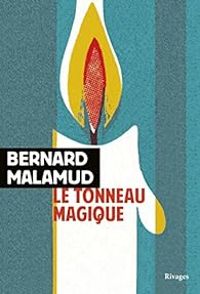 Bernard Malamud - Le tonneau magique