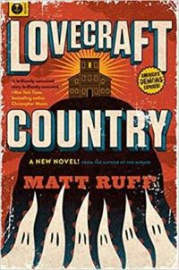 Matt Ruff - Lovecraft Country