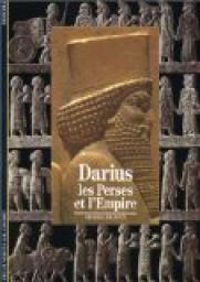 Pierre Briant - Darius : Les Perses et l'Empire