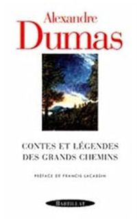 Alexandre Dumas - Contes et Légendes des grands chemins