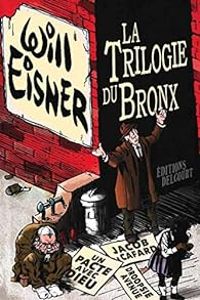 Couverture du livre La trilogie du Bronx - Intégrale - Will Eisner