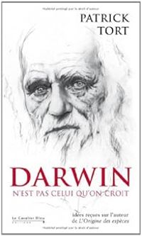 Couverture du livre Darwin n'est pas celui qu'on croit - Patrick Tort