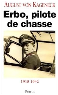 August Von Kageneck - Erbo, pilote de chasse. 1918-1942