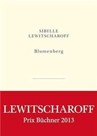 Sibylle Lewitscharoff - Blumenberg